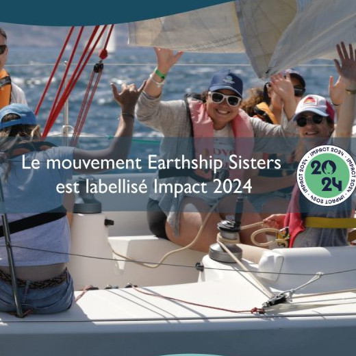 Earthship Sisters a le plaisir de vous annoncer sa labellisation Impact 2024